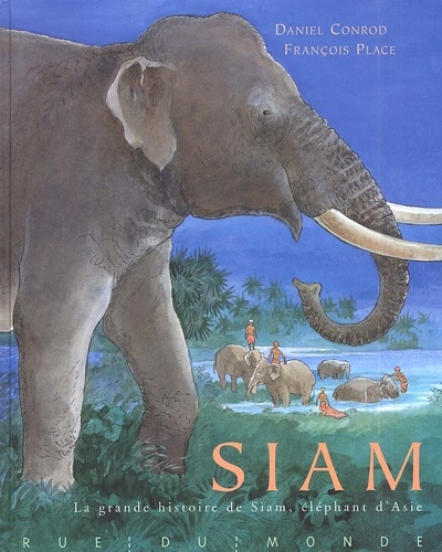 Siam. La grande histoire de Siam, éléphant d'Asie