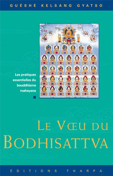 Le Voeu Du Bodhisattva, Manuel Pratique Qui Explique Comment Aider Les Autres - Kelsang Gyatso