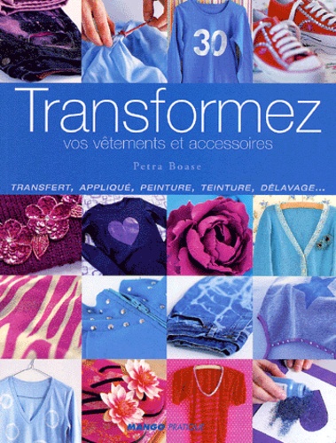 Transformez vos vêtements et accessoires