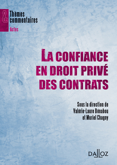 La Confiance En Droit Prive Des Contrats - Themes Et Commentaires