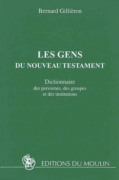 Les Gens Du Nouveau Testament, Dictionnaire Des Personnes, Des Groupes Et Des Institutions