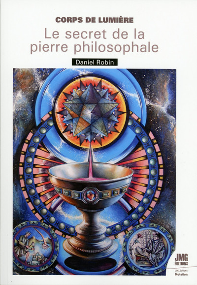 Corps de Lumière - Le secret de la Pierre Philosophale