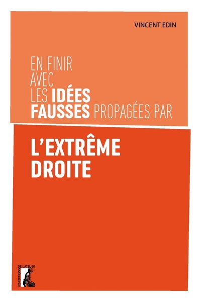 En finir avec les idées fausses propagées par l'extrême droite - Vincent EDIN