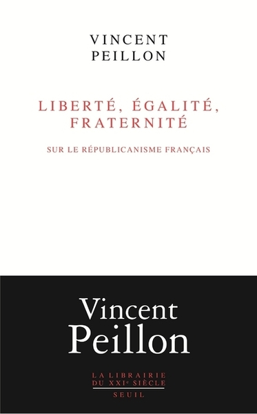 Liberté, Égalité, Fraternité, Sur Le Républicanisme Français