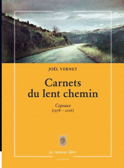 Carnets Du Lent Chemin, Copeaux (1978-2016) - Joël Vernet