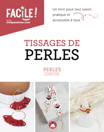 Tissages de perles - un livre pour tout savoir, pratique et accessible à tous - Corner Perles