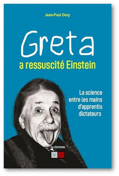 Greta a ressuscité Einstein - Jean-Paul Oury