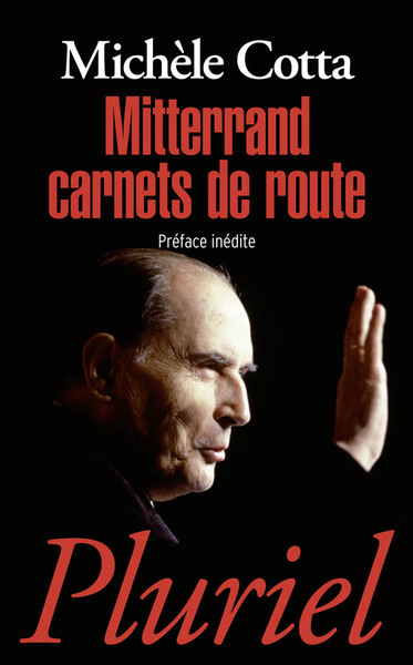 Mitterrand Carnets de route - Michèle Cotta