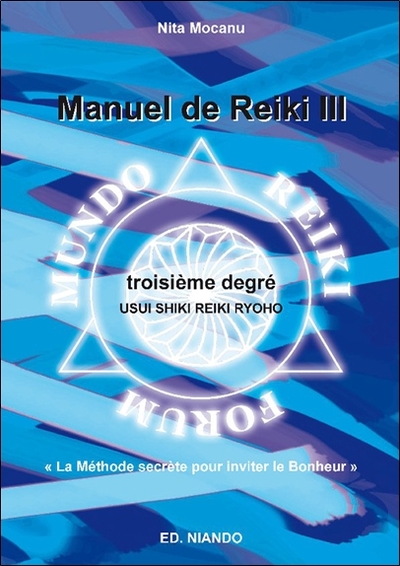 Manuel De Reiki Iii - Troisième Degré