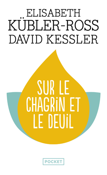 Sur le chagrin et le deuil / trouver un sens à sa peine à travers les cinq étapes du deuil