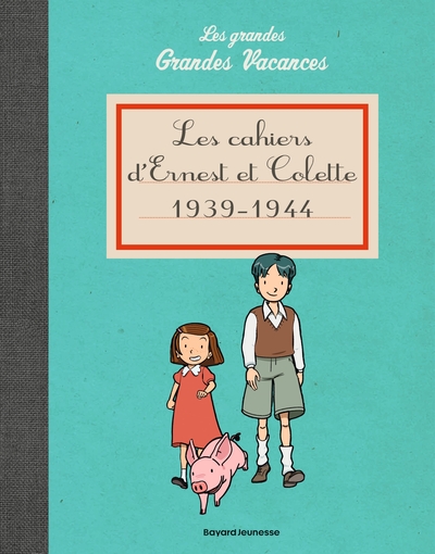 Les Cahiers D'Ernest Et Colette 1939-1944, Les Grandes Grandes Vacances