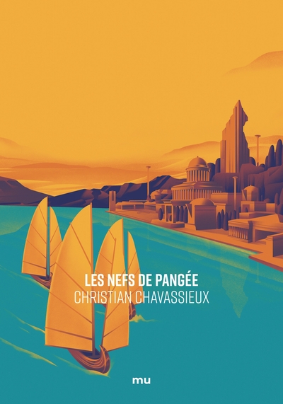 Les Nefs de Pangée - Christian Chavassieux