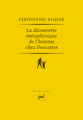 La Decouverte Metaphysique De L'Homme Chez Descartes - Ferdinand Alquié