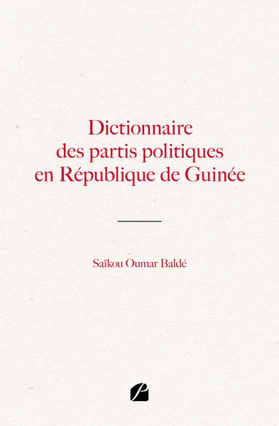 Dictionnaire des partis politiques en République de Guinée - Saïkou Oumar Baldé