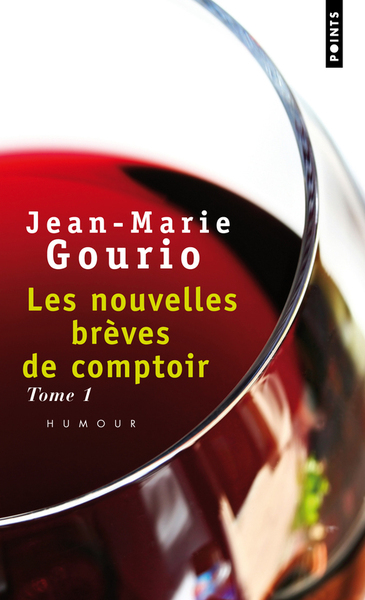 Les nouvelles brèves de comptoir - Volume 1 - Jean-Marie Gourio