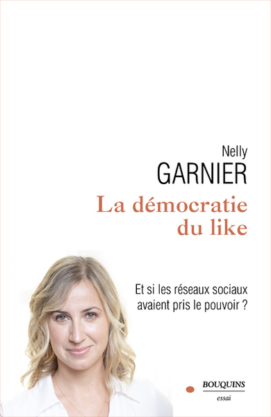 La démocratie du like - Nelly Garnier