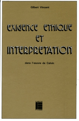 Exigence éthique et interprétation dans l'œuvre de Calvin