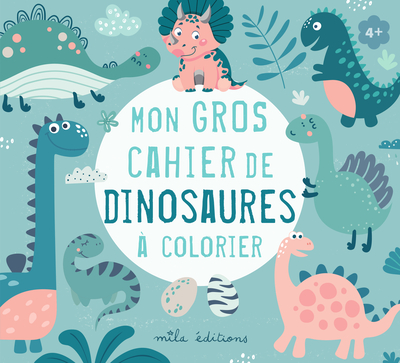 Mon gros cahier de dinosaures à colorier - Collectif