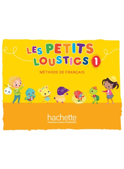 Les Petits Loustics 1 - Livre de l'élève - Hugues Denisot