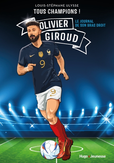 Tous champions ! Olivier Giroud - Tous champions ! Olivier Giroud