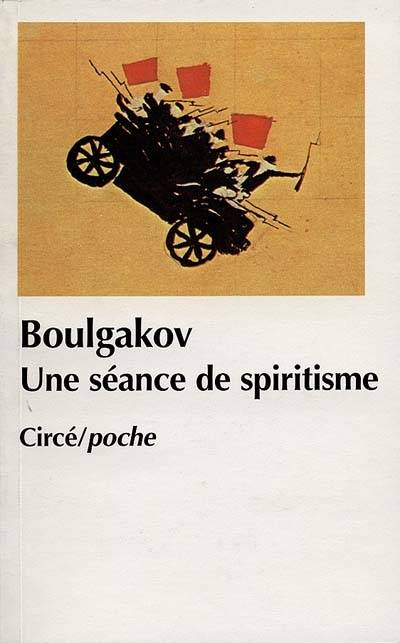 Une séance de spiritisme - Mikhaïl Afanasievitch Boulgakov