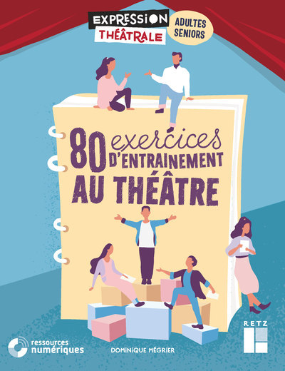 80 Exercices D'Entraînement Au Théâtre, Adultes Et Seniors