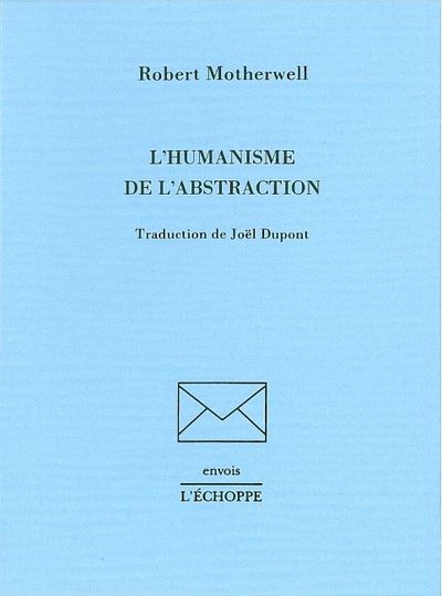 Humanisme de l'Abstraction - Robert Motherwell