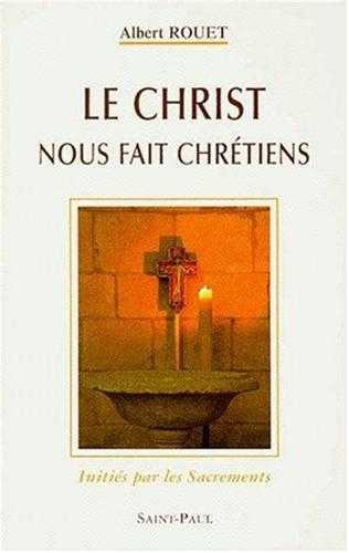 Le Christ nous fait chrétiens