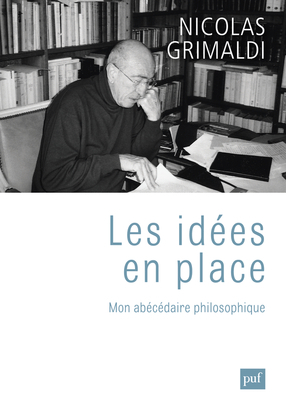 Les Idées En Place, Mon Abécédaire Philosophique