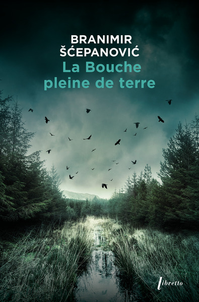 La Bouche pleine de terre - SCEPANOVIC Branimir