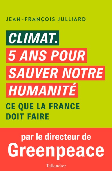 Climat, 5 ans pour sauver notre humanité