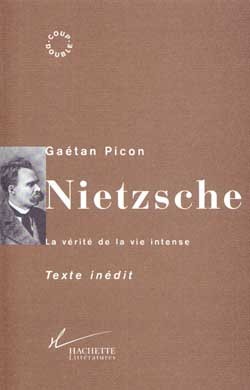 Nietzsche, La Vérité De La Vie Intense