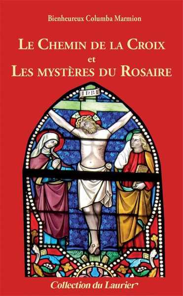 Le chemin de la croix; suivi de Les mystères du rosaire