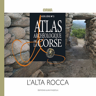 Hors Série N°2 Atlas Archéologique, L'Alta Rocca - Leandri Franck