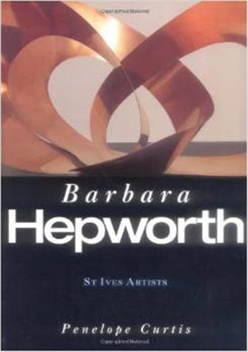 Barbara Hepworth (St.Ives Artist Series) /anglais