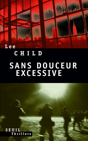 Sans douceur excessive - Lee Child