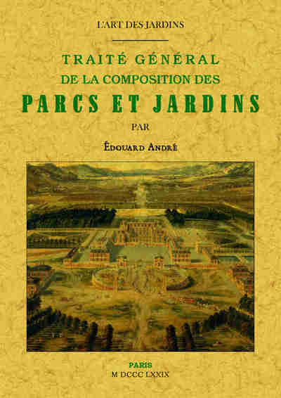 L'Art Des Jardins, Traité Général De La Composition Des Parcs Et Jardins