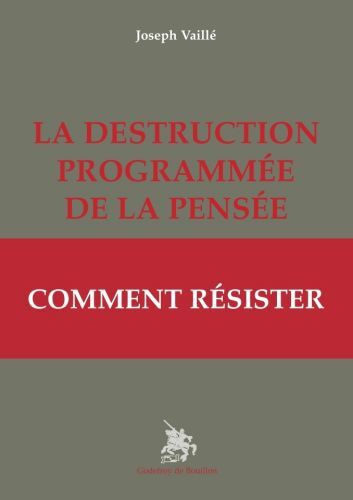 La destruction programmée de la pensée / comment résister