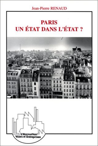 Paris, un état dans l'état? - Jean-Pierre Renau