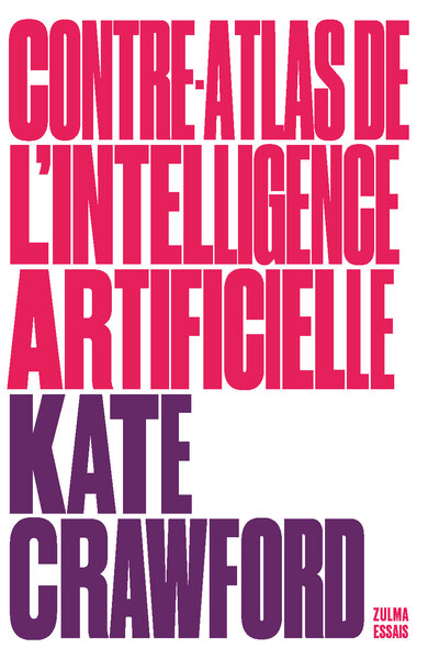 Contre-atlas de l'intelligence artificielle - Kate Crawford