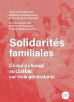 Solidarites Familiales. Ce Qui A Change Au Quebec Sur Trois