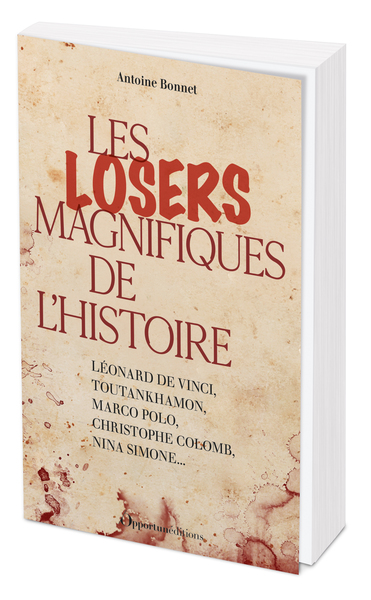 Les losers magnifiques de l'Histoire