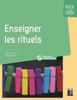 Enseigner les rituels en maternelle + ressources numériques