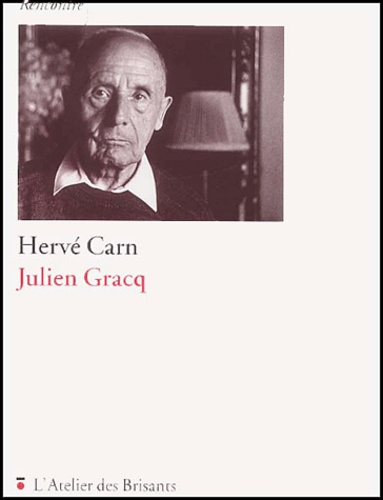 Julien Gracq - Hervé Carn