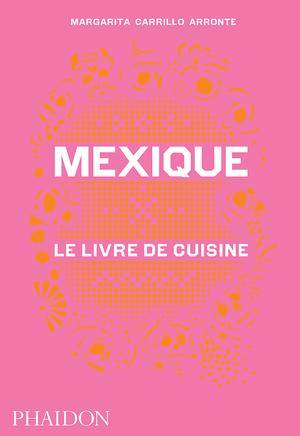 Mexique : le livre de cuisine