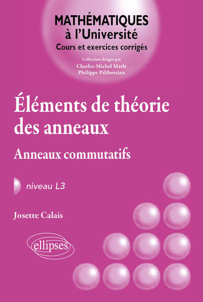 Eléments de théorie des anneaux - Anneaux commutatifs - Niveau L3