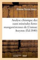 Analyse chimique des eaux minérales ferro-manganésiennes de Cransac Aveyron - Étienne Ossian Henry