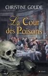 La cour des poisons 1 - Goude, Christine