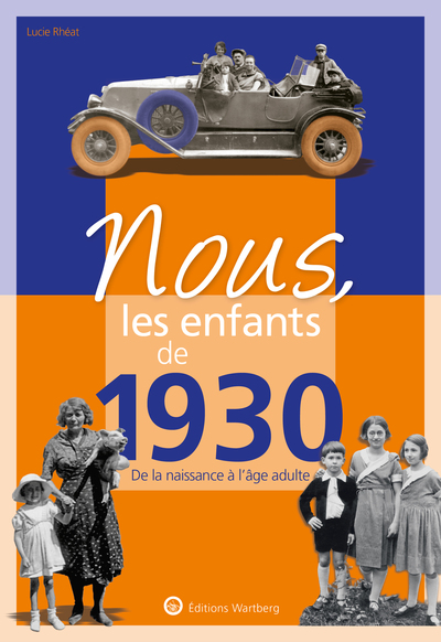 Nous, les enfants de 1930 - Lucie Rhéat