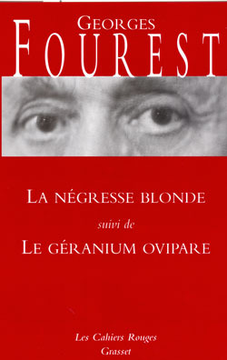 La négresse blonde suivi de Le géranium ovipare - Georges Fourest